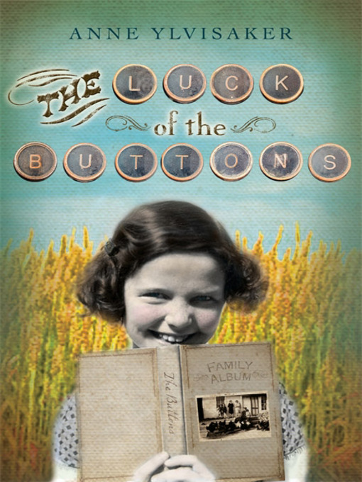 Title details for The Luck of the Buttons by Anne Ylvisaker - Available